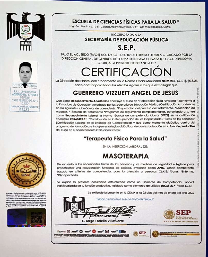 Constancia de Certificación de la Escuela de Ciencias Físicas para la Salud, incorporada a la Secretaría de Educación Pública bajo el acuerdo RVOE 17FT061 del 9 de febrero de 2017. Hace constar que Guerrero Vizzuett Angel de Jesus concluyó el curso de Habilitación Física Funcional y lo nombra Terapeuta Físico Para la Salud en la inserción laboral de Masoterapia. Expedida en la CDMX el 22 de enero de 2026, firma del Director General C. Jorge Toriello Villafuerte, con fotografía y sellos.